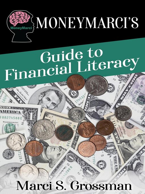 Title details for MoneyMarci's Guide to Financial LIteracy by Marci Grossman - Available